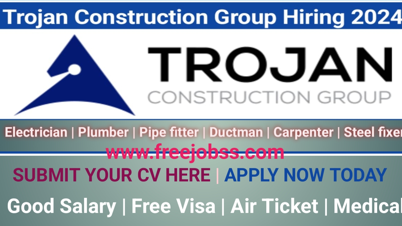 Trojan Construction Group jobs 2024: Walk-In Interview for MEP and CIVIL