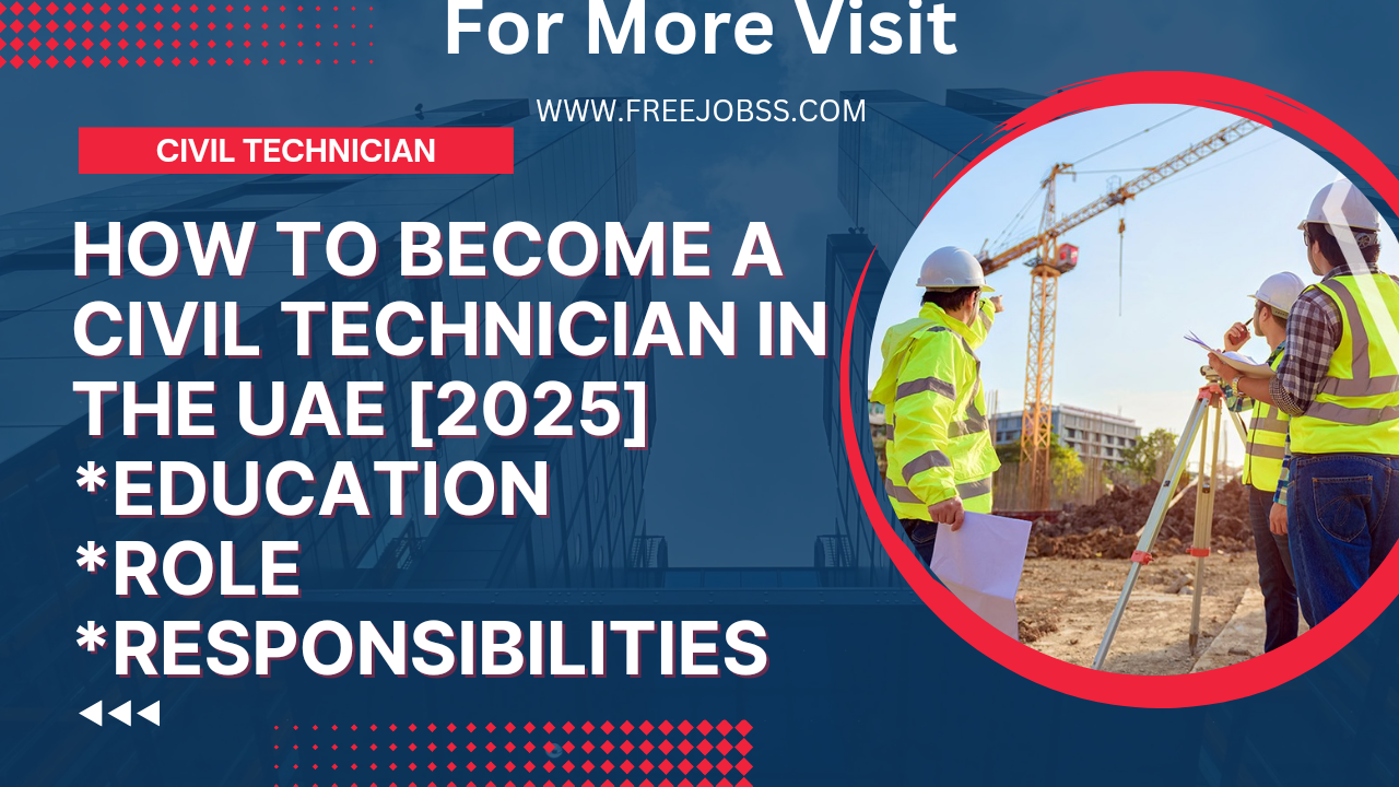 Launching Your Civil Technician Career in the UAE: A Comprehensive Guide 2025