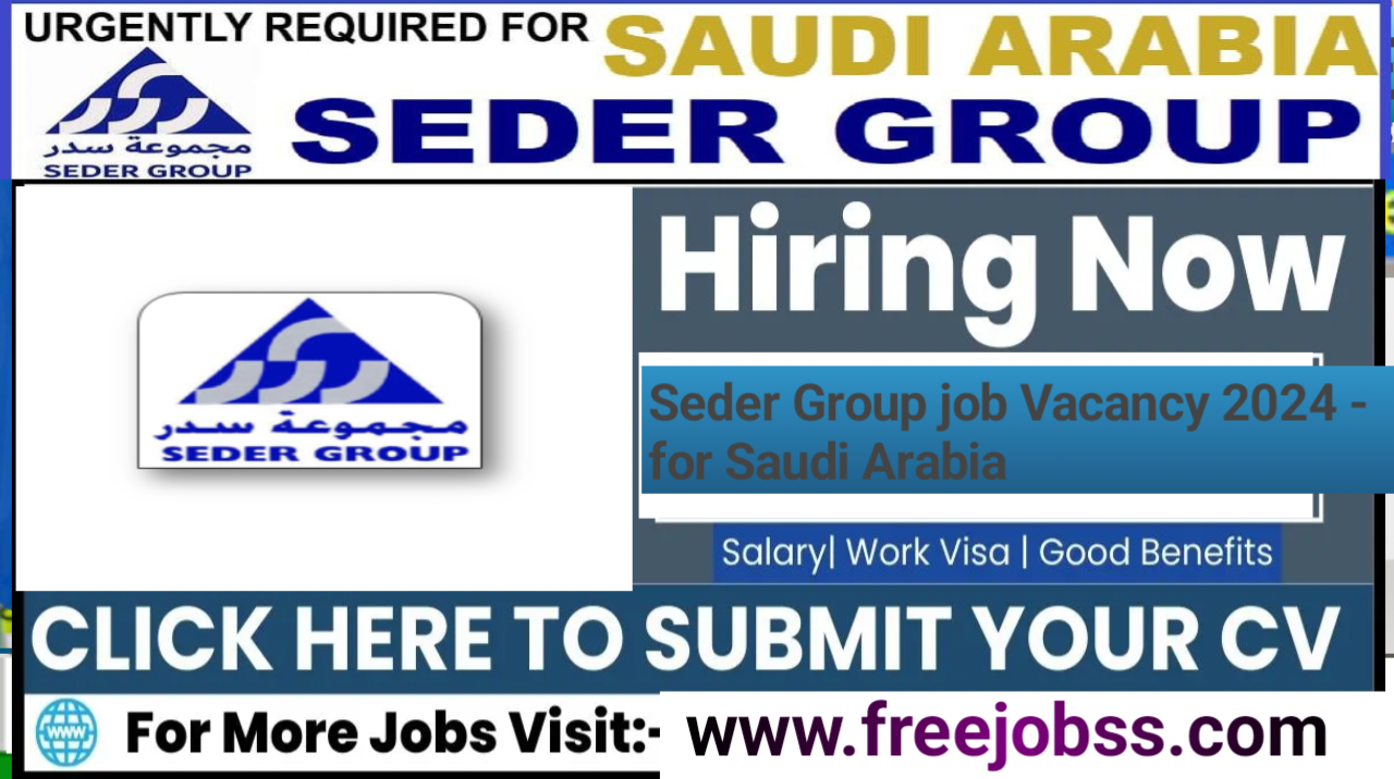 Seder Group job Vacancy 2024 - Hiring for Saudi Arabia